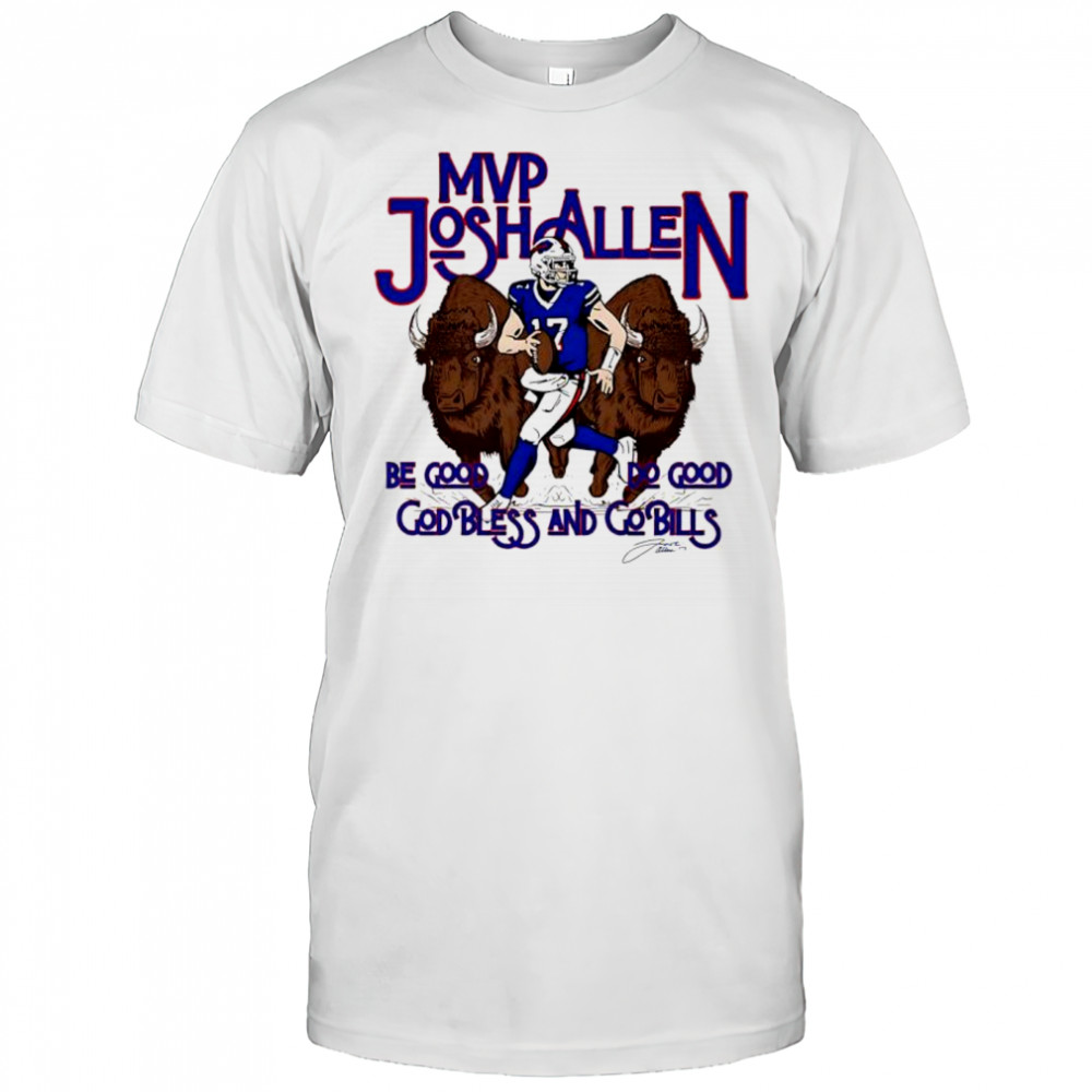 Buffalo Bills NFL MVP Josh Allen god bless go Bills signature shirt