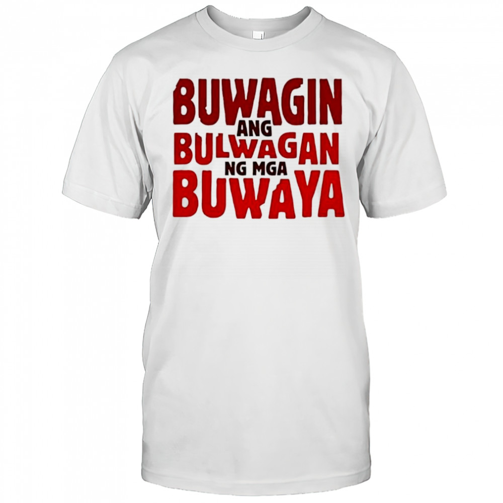 Buwagin bulwagan ang ng mga buwaya shirt