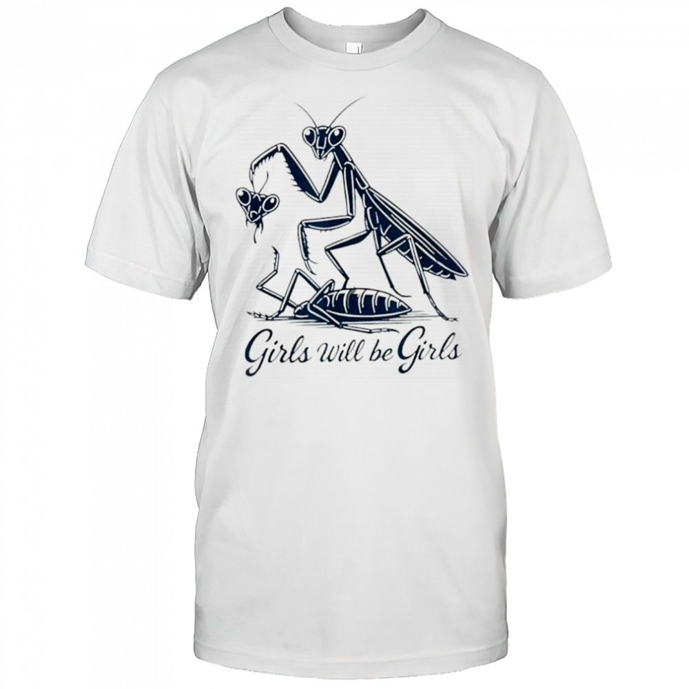 Caelifera girls will be girls shirt