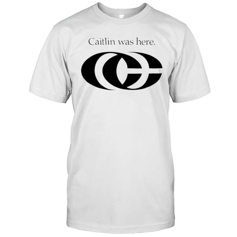Caitlin Was Here Big Logo 2025 T-Shirt