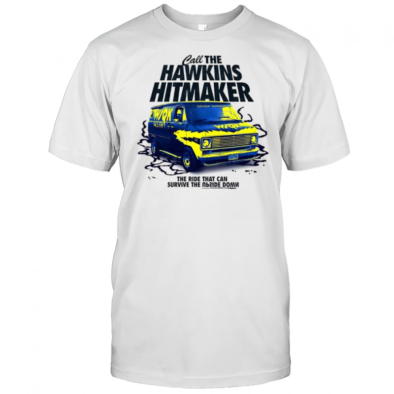 Call the Hawkins Hitmaker shirt