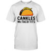 Cankles McTaco Tits sarcastic shirt