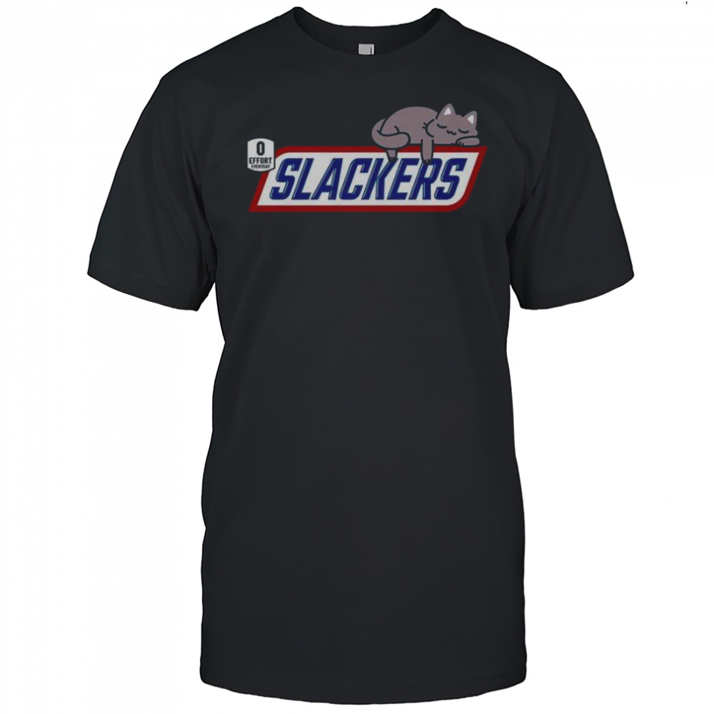 Cat Slackers 0 Effort Everyday T-Shirt
