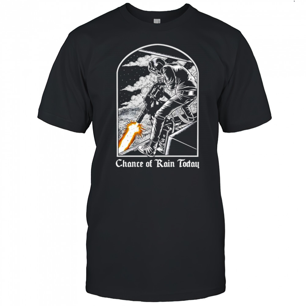 Chance of Rain Today graphic shirt
