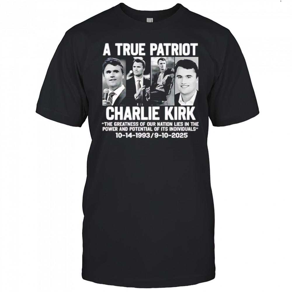Charlie Kirk a true Patriot shirt