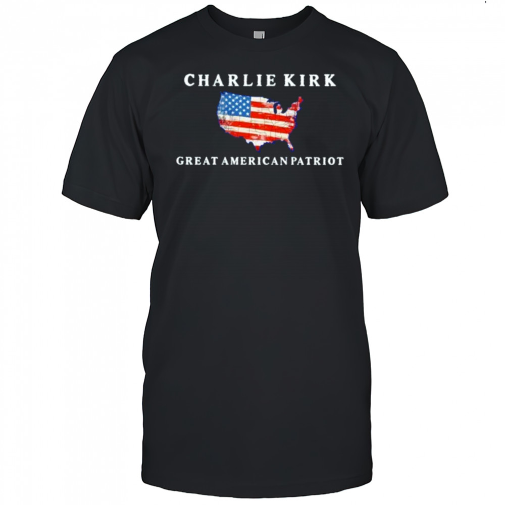 Charlie Kirk Great American Patriot shirt