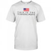 Charlie Kirk USA flag this is the turning point shirt