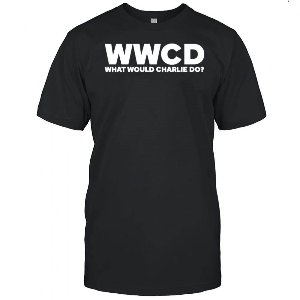 Charlie Kirk WWCD What Would Charlie Do T-shirt