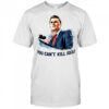 Charlie Kirk You Can’t Kill Ideas America First Patriot gift shirt