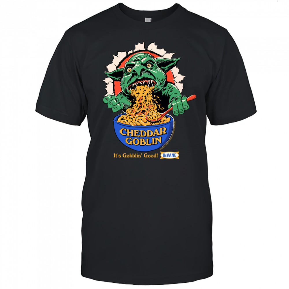 Cheddar Goblin it's gobblin' good shirt