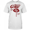 Cherry Coke very cherry Enjoy shirt