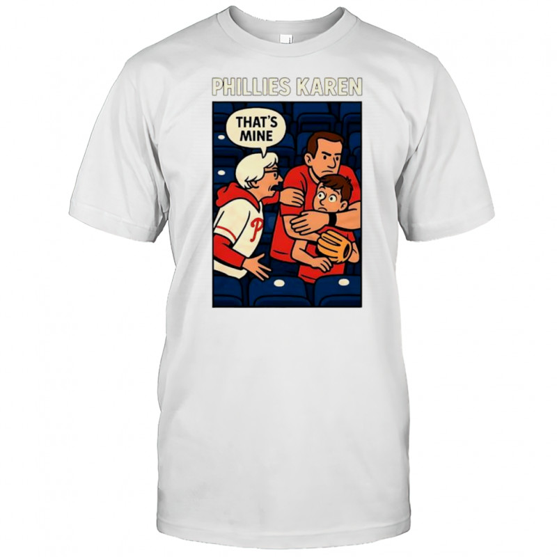 Cheryl Richardson-Wagner Phillies Karen that’s mine shirt