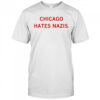 Chicago hates Nazis shirt
