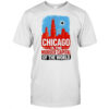 Chicago is the murder capital of the world shirt