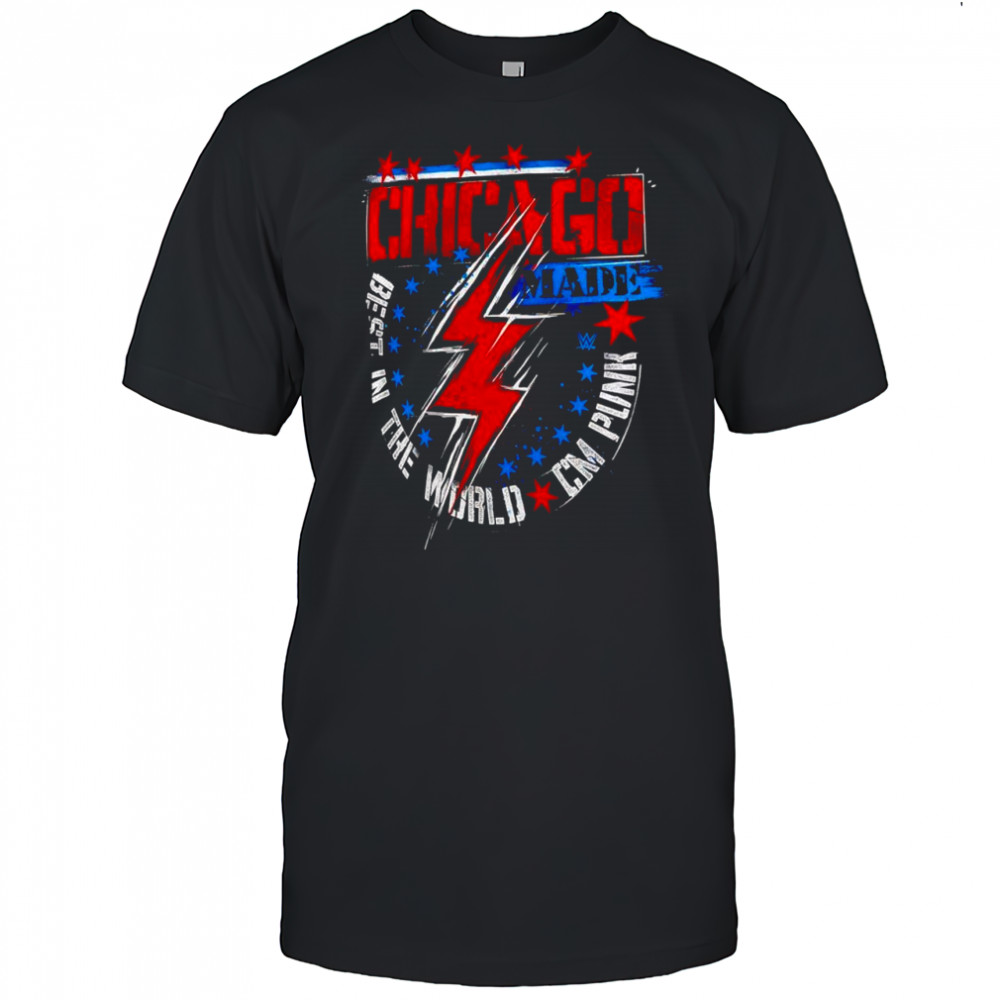 Chicago Made best in the world CM Punk shirt