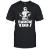 Chuck You Chuck Norris shirt