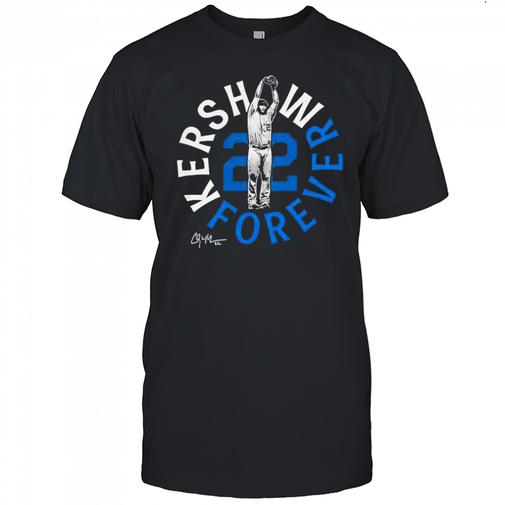 Clayton Kershaw 22 Los Angeles Dodgers forever signature shirt