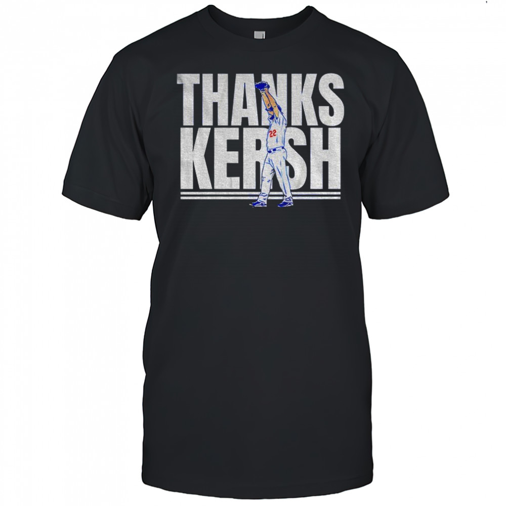 Clayton Kershaw Los Angeles Dodgers MLB Thanks Kersh shirt