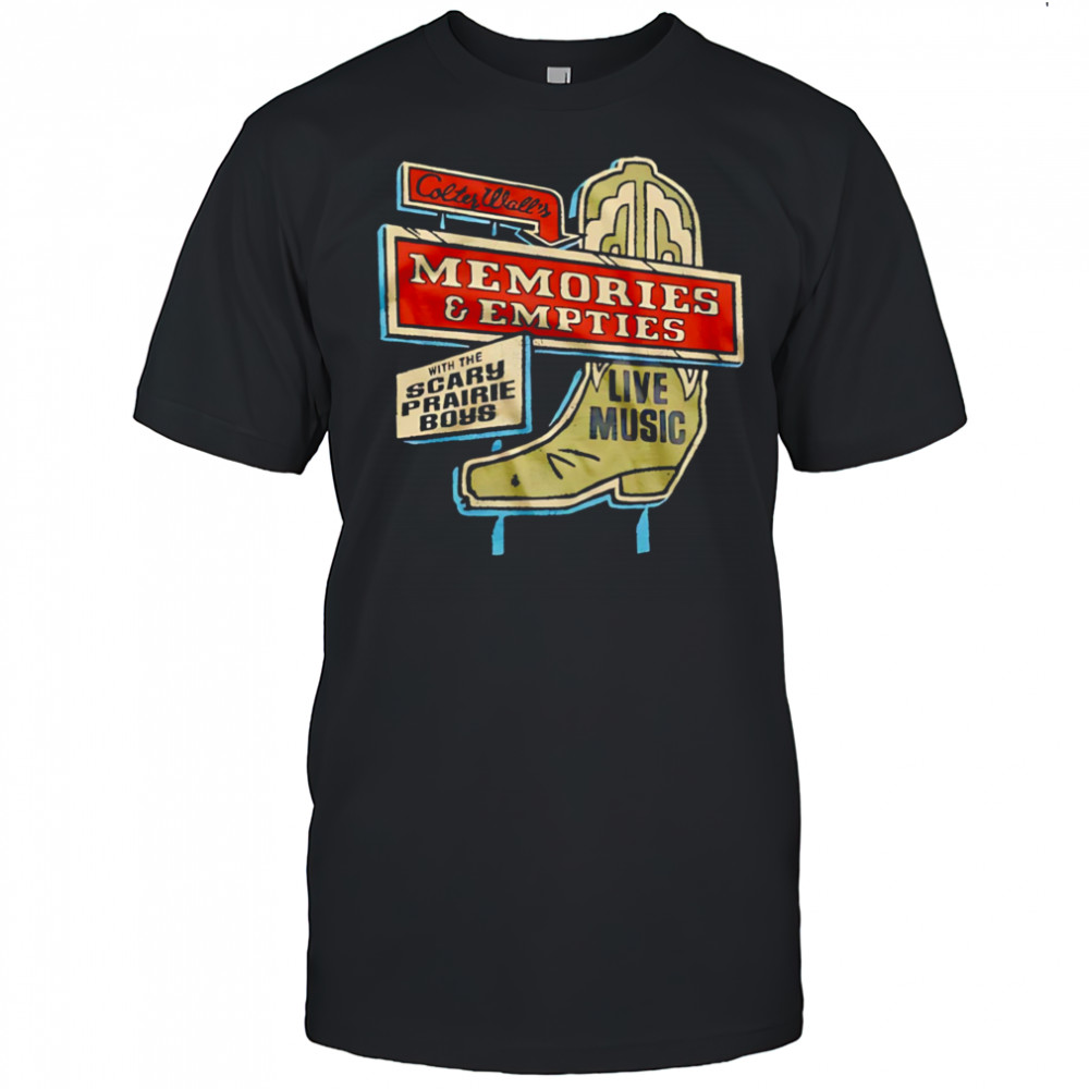 Colter Wall Memories and Empties Boot Sign shirt
