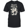 Connor price don’t miss it shirt