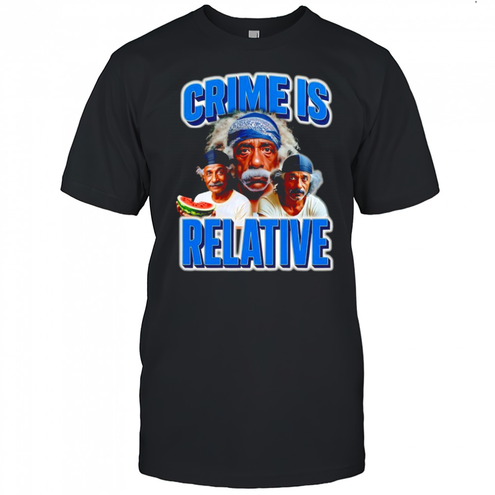 Crime is relative funny retro shirt