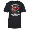 Damn right I am a Bulldogs fan win or lose shirt