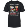 Damn Right I Am A Diamondbacks Fan Now And Forever Snoopy And Charlie Brown T-Shirt