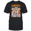 Damn right I am a Washington Redskins fan now and forever signatures shirt