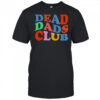 Dead Dads Club Shirt