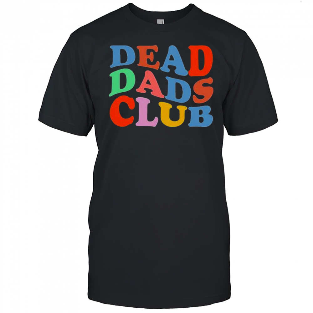 Dead Dads Club Shirt