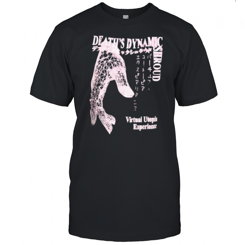 Deaths Dynamic Shroud Virtual Utopia Experience Japanese Text shirt