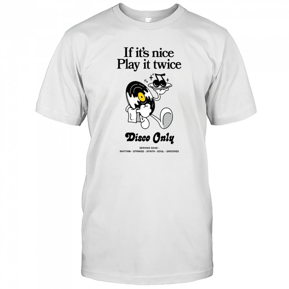 Disco Only Play It Twice Shirt