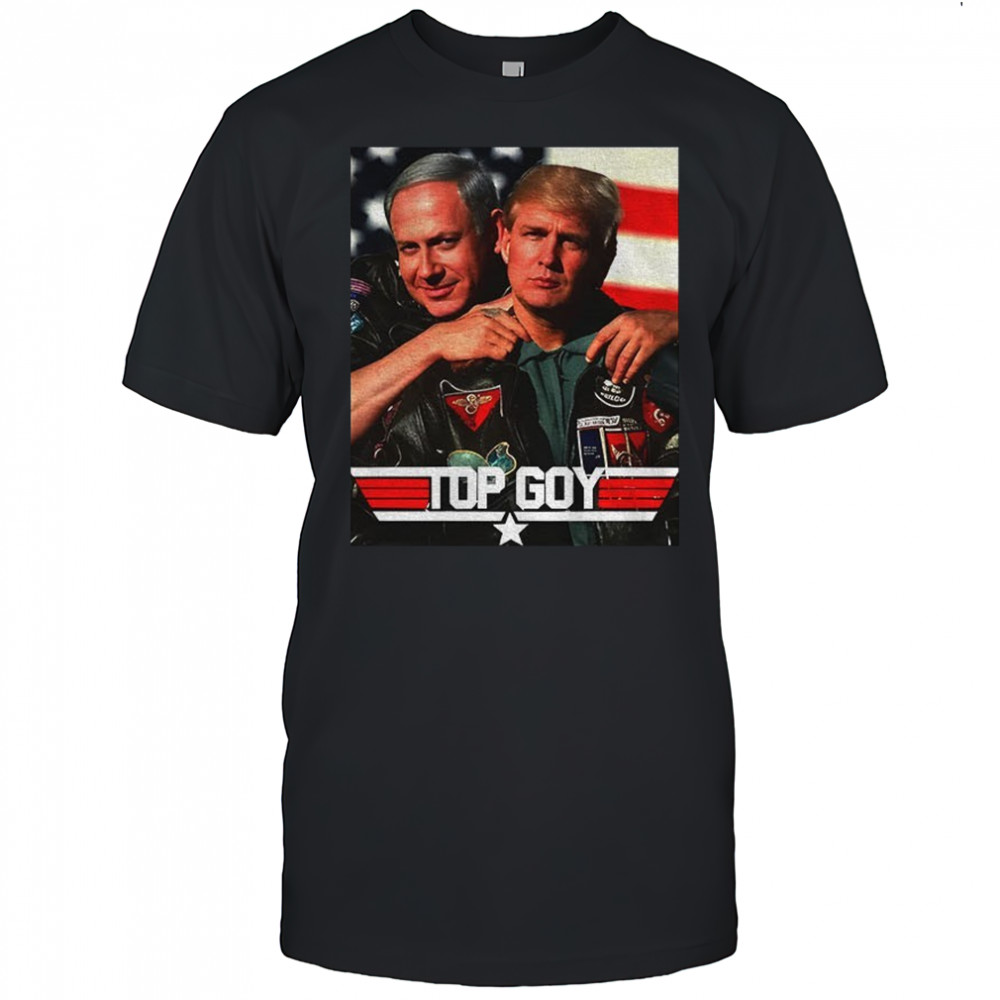 Donald Trump Top Goy Top Gun America shirt