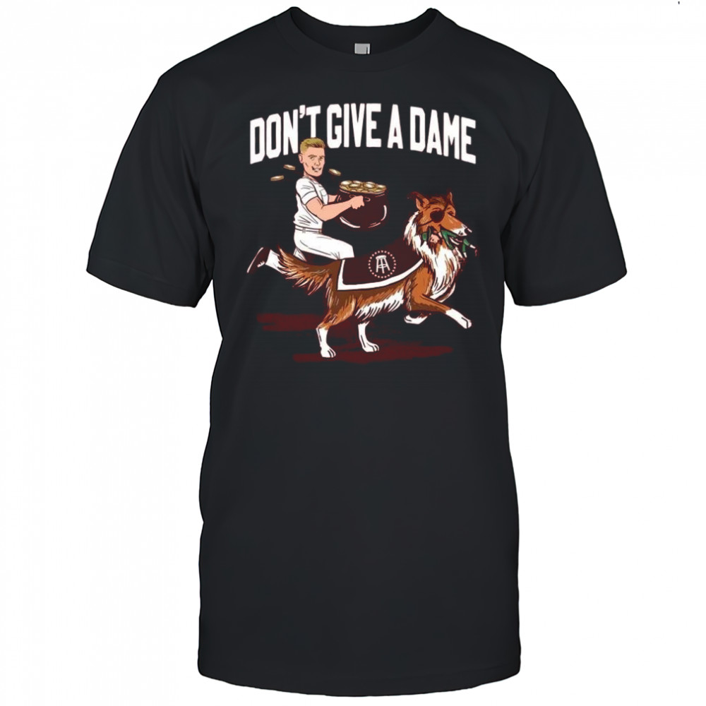 Don’t Give a Dame Texas A&M Aggies Defeats Notre Dame Fighting Irish Painting t-shirt