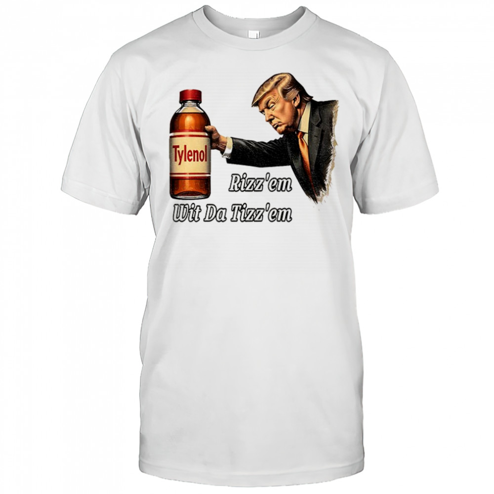 Don’t worry it’s all Tylenol Acetaminophen baby anti-Trump shirt