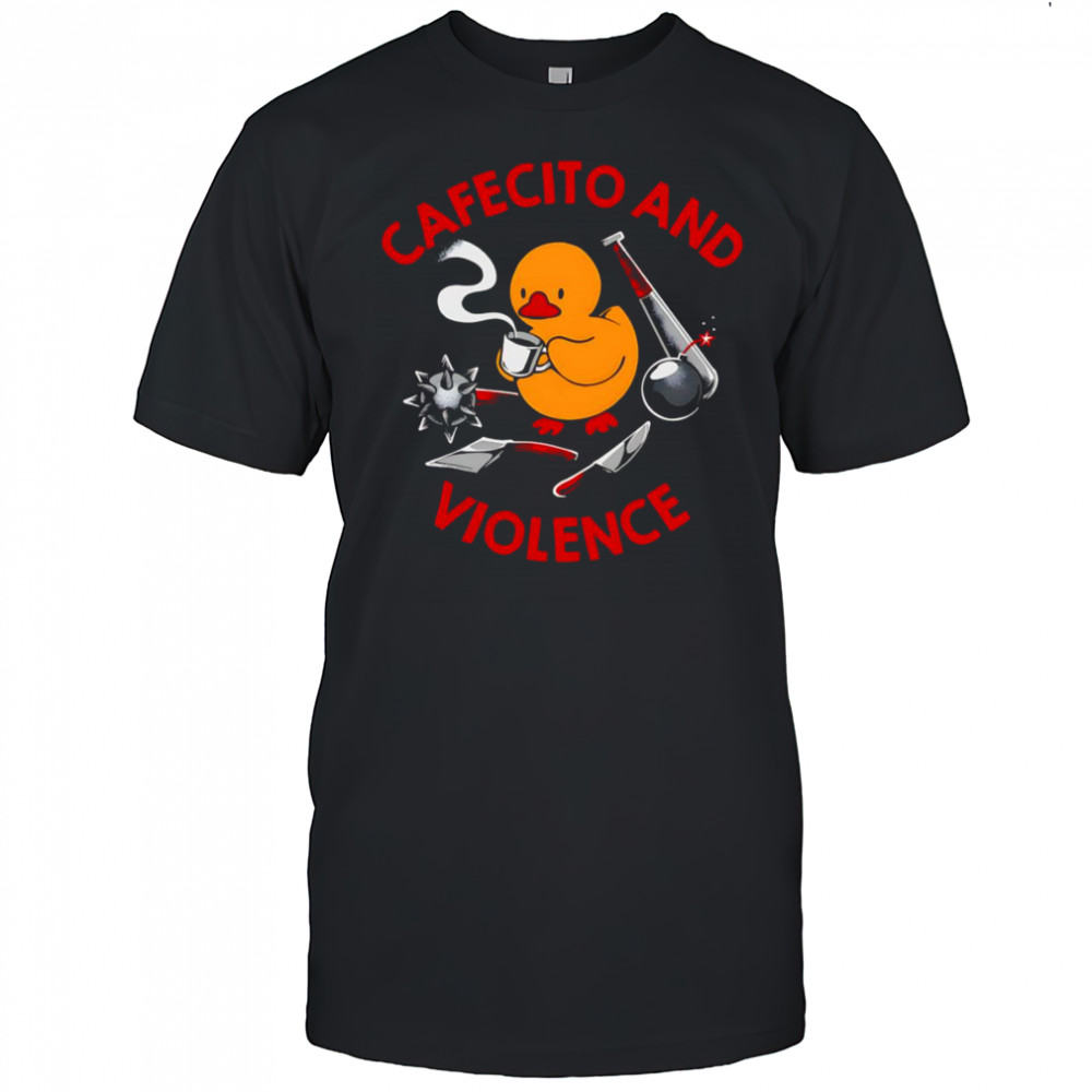 Duck cafecito and violence shirt
