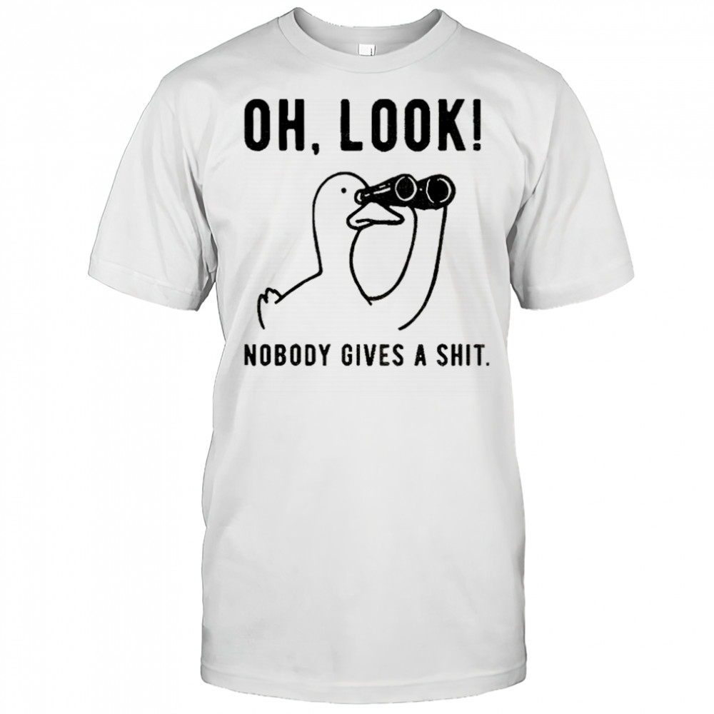 Duck oh look nobody gives a shit shirt