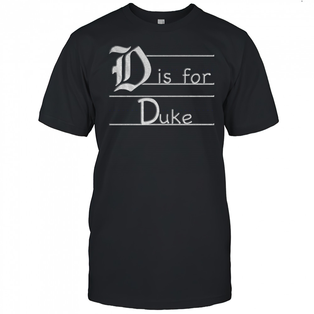 Duke Blue Devils Dis for Duke DIFD shirt
