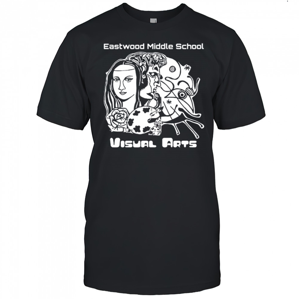 Eastwood Middle School Visual Arts shirt