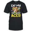 Eat My Aces Tennis Bear with Racket and Ball shirt