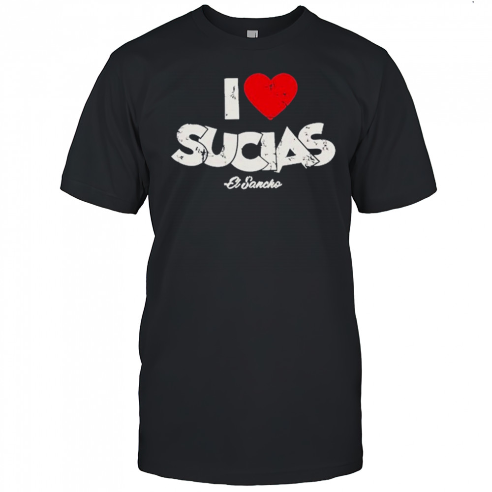El Sancho I Love Sucias T-shirt