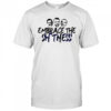 Embrace the Shitness shirt