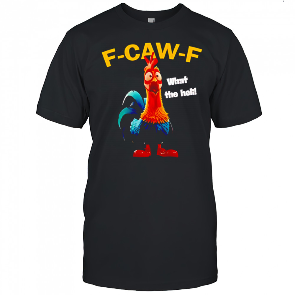 F-Caw-F Chicken What The Heli cute shirt