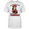 Far left far right bitch I’m farquad shirt