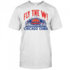 Fly the W Chicago Cubs shirt