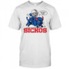 Football ha ha yes sickos Buffalo Bills shirt