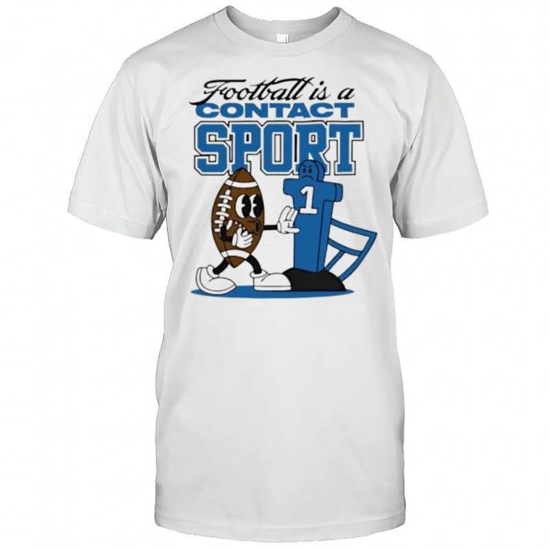 Football is a Contact Sport Graphic shirt