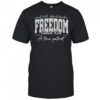 Freedom Charlie Kirk Republican speak truth defend Freedom a true patriot RIP 1993 2025 shirt
