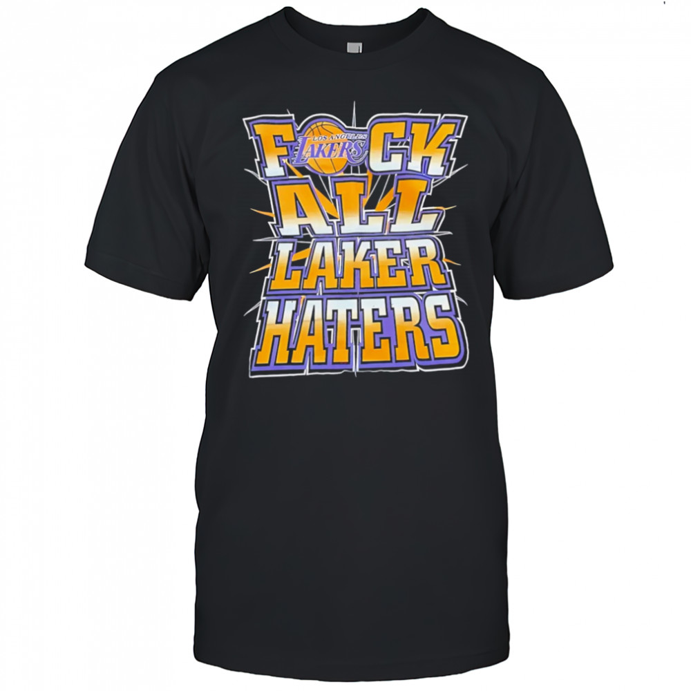 Fuck All Lakers Haters shirt