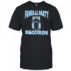 Funeral Party Funeral Row T-shirt